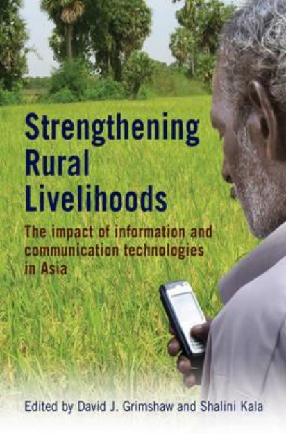 Picture of Strengthening Rural Livelihoods : The impact of information and communication technologies in Asia