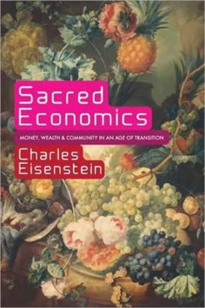Picture of Sacred Economics: Money, Gift, and Socie