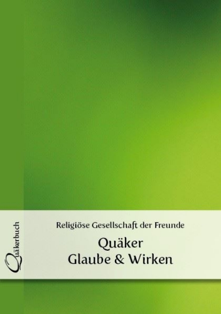 Picture of Quaeker Glaube und Wirken