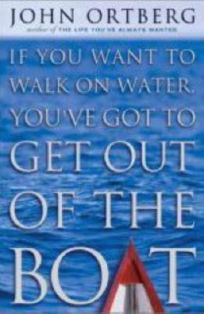 Picture of If You Want to Walk on Water, You'Ve Got to get out of the boat