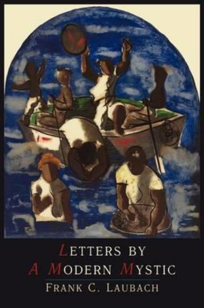 Picture of Letters by a Modern Mystic : Excerpts from Letters Written at Dansalan, Lake Lanao, Philippine Islands, to His Father