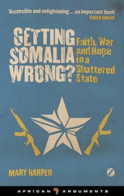 Picture of Getting Somalia Wrong?: Faith, War and Hope in a Shattered State