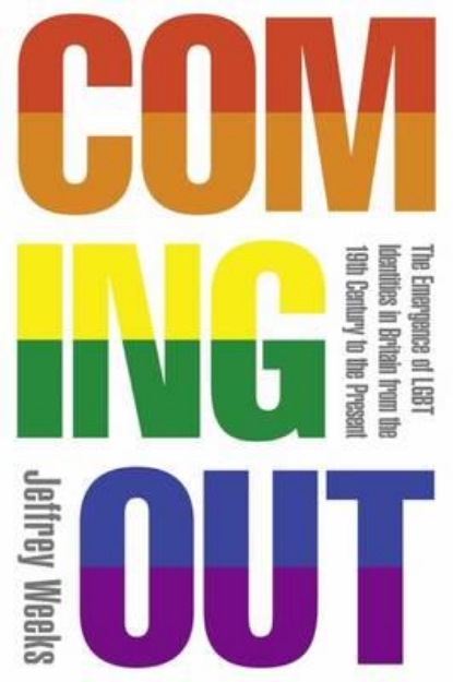 Picture of Coming Out: The Emergence of LGBT Identities in Britain from the 18th Century to the Present