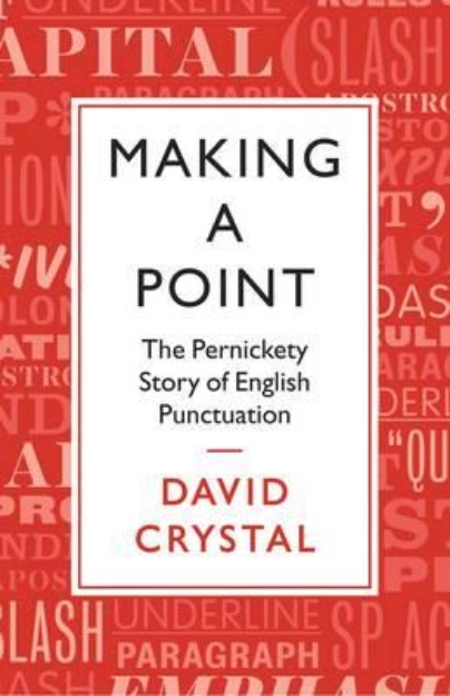 Picture of Making a Point: The Pernickety Story of English Punctuation