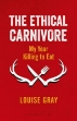 Picture of The Ethical Carnivore : My Year Killing to Eat