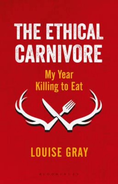 Picture of The Ethical Carnivore : My Year Killing to Eat