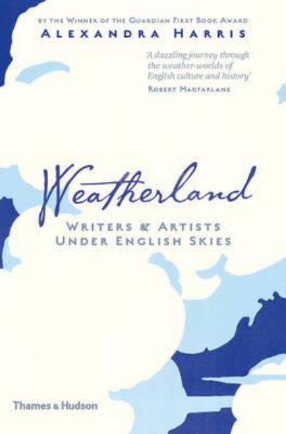 Picture of Weatherland: Writers and Artists Under English Skies