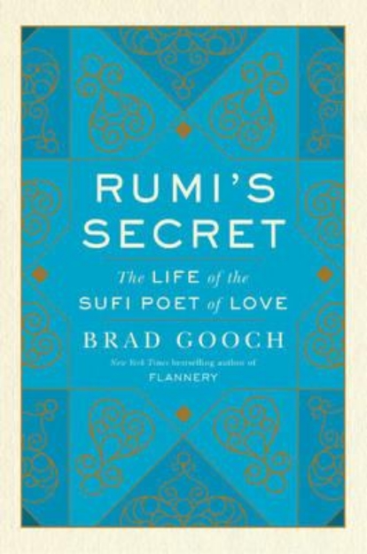 Picture of Rumi's Secret: The Life of the Sufi Poet of Love