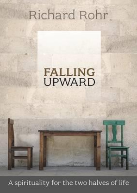 Picture of Falling Upward: A Spirituality for the T