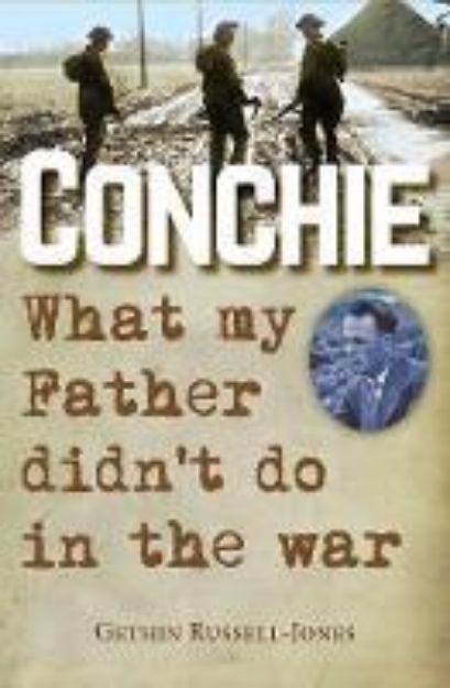 Picture of Conchie: What My Father Didn't Do in the War