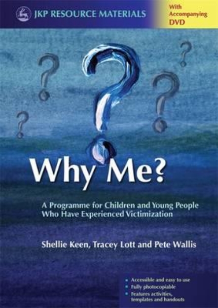 Picture of Why Me?: A Programme for Children and Young People who have Experienced Victimization