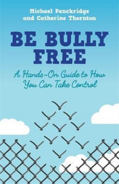 Picture of Be Bully Free: A Hands-on Guide to How Y