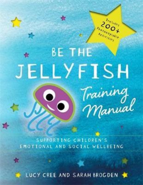 Picture of Be the Jellyfish Training Manual: Supporting children's social and emotional wellbeing