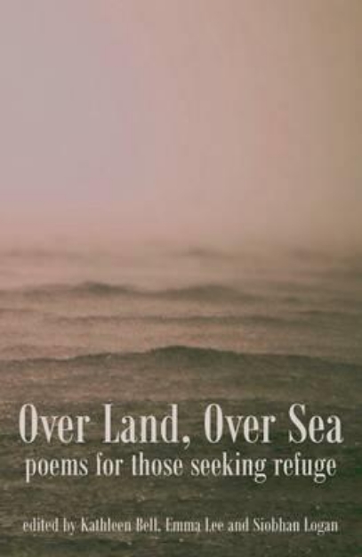 Picture of Over Land, Over Sea: Poems for Those Seeking Refuge