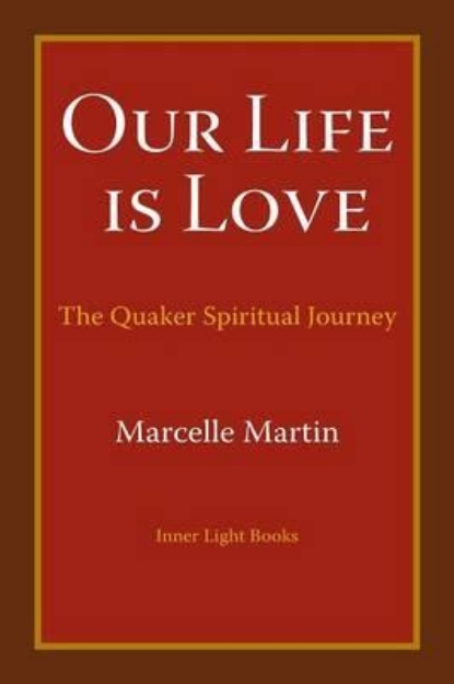 Picture of Our Life Is Love: The Quaker Spiritual J