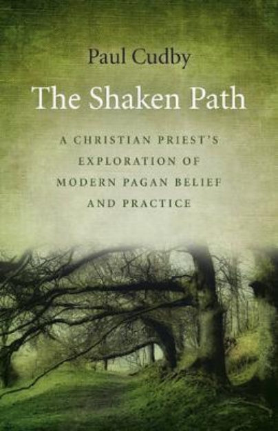 Picture of The Shaken Path: A Christian Priest's Exploration of Modern Pagan Belief and Practice