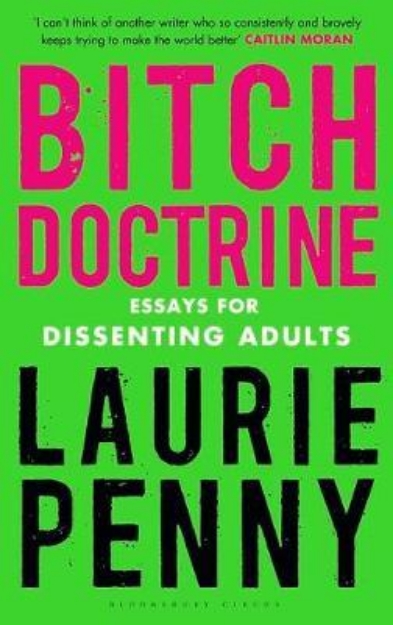 Picture of Bitch Doctrine: Essays for Dissenting Adults