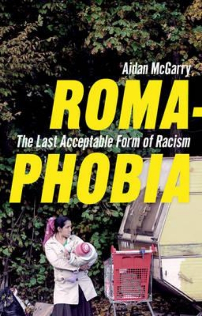 Picture of Romaphobia: The Last Acceptable Form of Racism