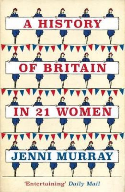 Picture of A History of Britain in 21 Women: A Pers