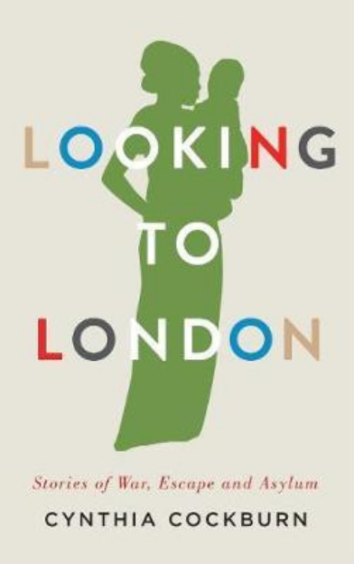 Picture of Looking to London: Stories of War, Escape and Asylum