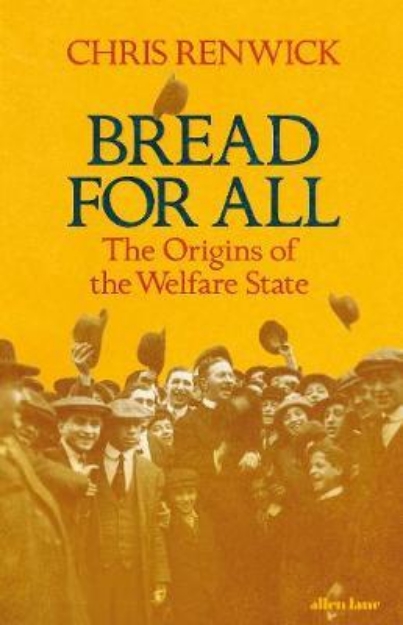 Picture of Bread for All: The Origins of the Welfare State