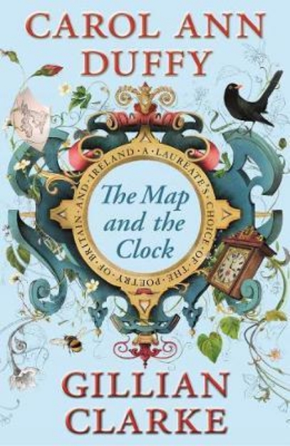 Picture of The Map and the Clock: A Laureate's Choice of the Poetry of Britain and Ireland
