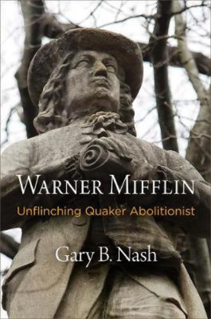 Picture of Warner Mifflin: Unflinching Quaker Abolitionist
