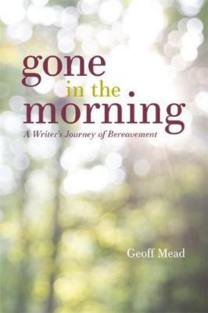 Picture of Gone in the Morning: A Writer's Journey