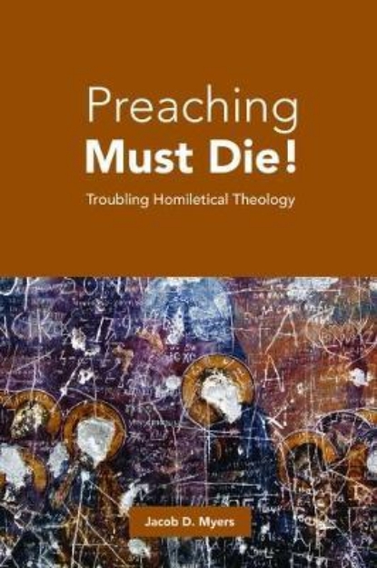 Picture of Preaching Must Die!