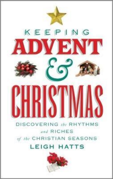 Picture of Keeping Advent and Christmas: Discovering the rhythms and riches of the Christian seasons