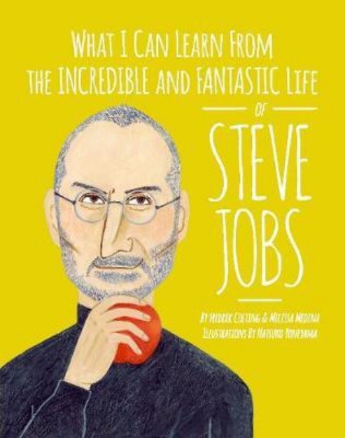 Picture of What I Can Learn from the Incredible and fantastic life of Steve Jobs