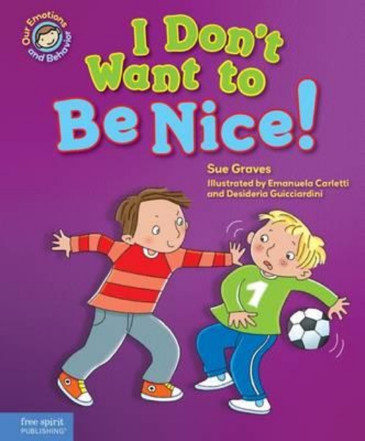 Picture of I Don't Want to Be Nice! A book about showing kindness