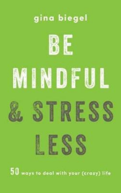 Picture of Be Mindful And Stress Less