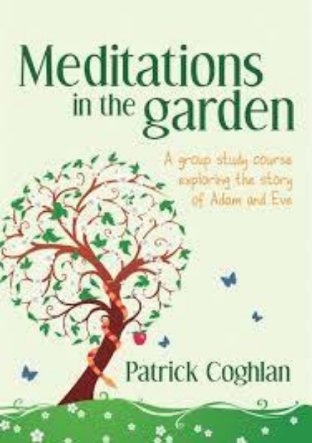 Picture of Meditations in the Garden: a group study course exploring the story of Adam and Eve