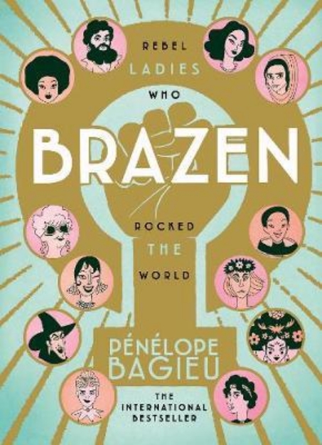 Picture of Brazen: Rebel Ladies Who Rocked the World