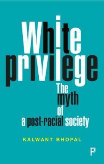 Picture of White Privilege: the myth of a post-racial society