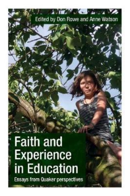 Picture of Faith and Experience in Education: Essays from Quaker perspectives