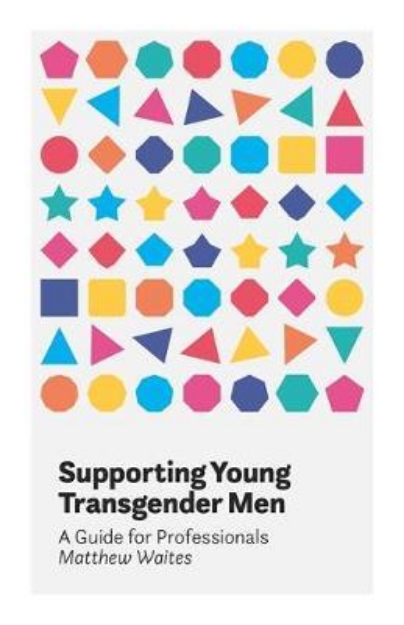 Picture of Supporting Young Transgender Men: A Guide for Professionals