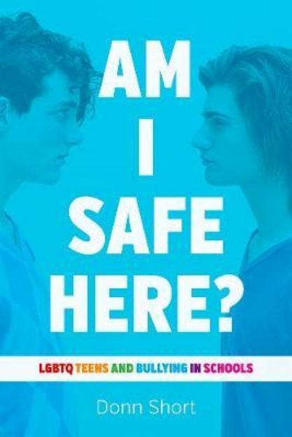 Picture of Am I Safe Here? LGBTQ Teens and Bullying in Schools