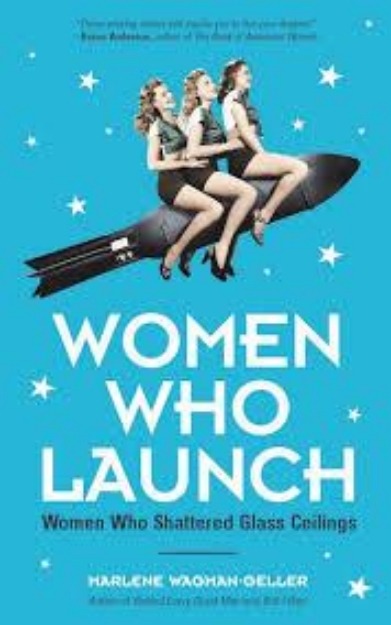 Picture of Women Who Launch: Women who Shattered Glass Ceilings