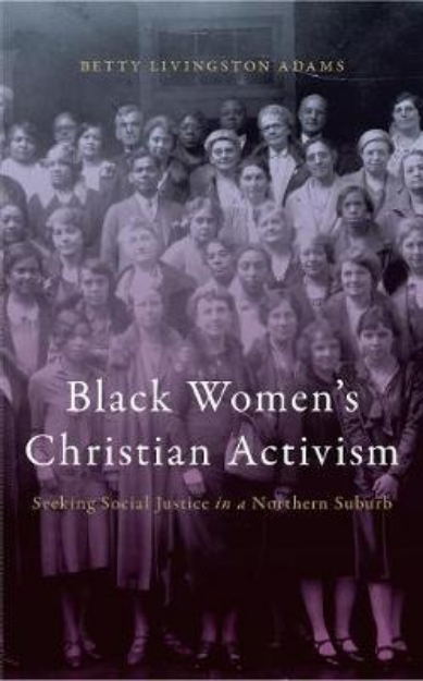 Picture of Black Women's Christian Activism: Seeking Social Justice in a Northern Suburb
