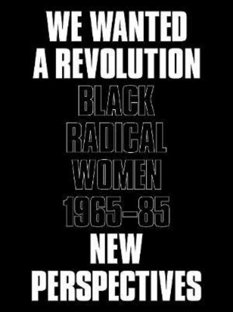 Picture of We Wanted a Revolution: Black Radical Women 1965-85: New Perspectives