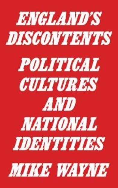 Picture of England's Discontents: Political Culture and National Identities