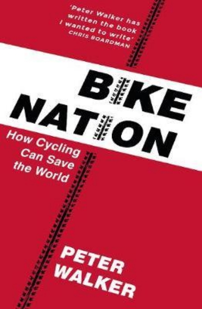 Picture of Bike Nation: How Cycling Can Save the Wo