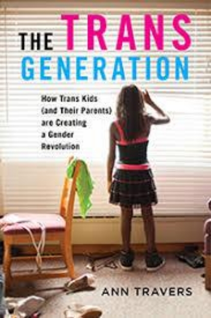Picture of The Trans Generation: How Trans Kids (and their Parents) are Creating a Gender Revolution