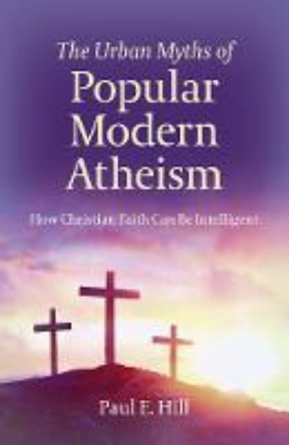 Picture of Urban Myths of Popular Modern Atheism