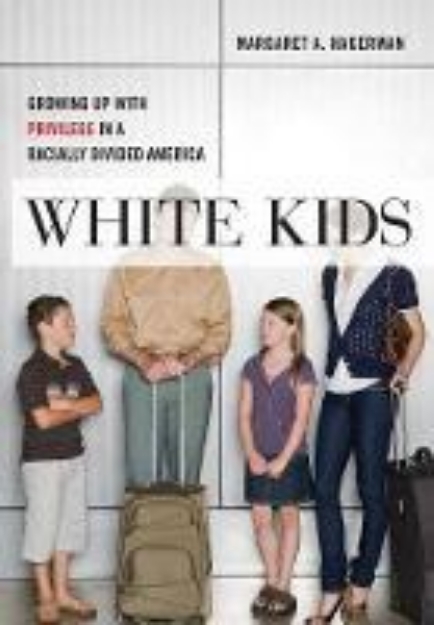 Picture of White Kids: Growing Up with Privilege ina Racially Divided America