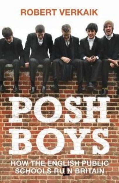 Picture of Posh Boys: How the English Public Schools Run Britain