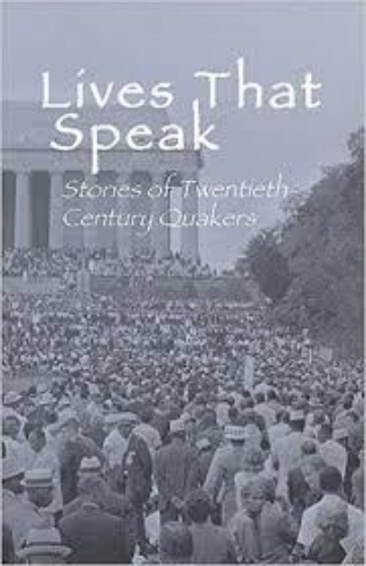 Picture of Lives That Speak: Stories of Twentieth Century Quakers