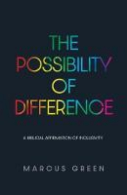 Picture of The Possibility of Difference: A Biblical Affirmation of Inclusivity